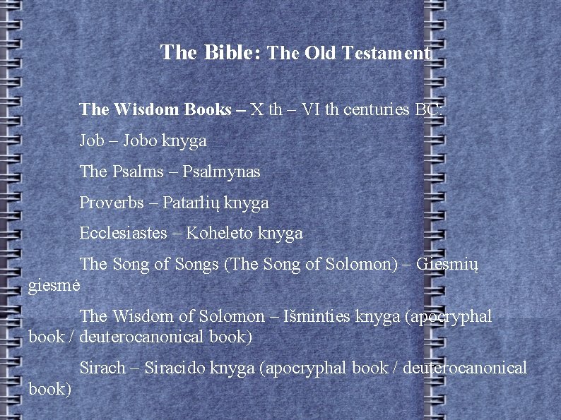 The Bible: The Old Testament The Wisdom Books – X th – VI th