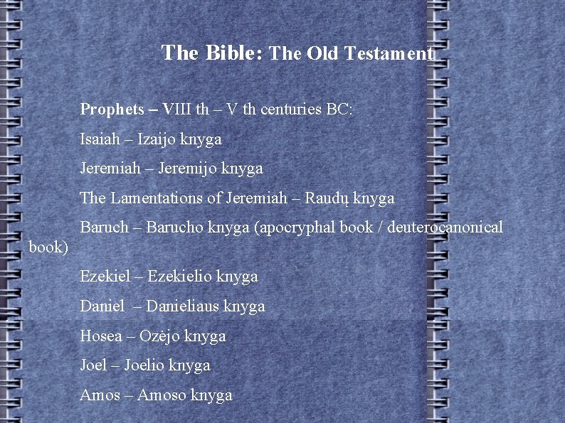 The Bible: The Old Testament Prophets – VIII th – V th centuries BC: