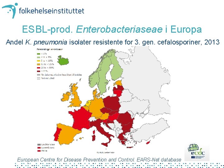 ESBL-prod. Enterobacteriaseae i Europa Andel K. pneumonia isolater resistente for 3. gen. cefalosporiner, 2013