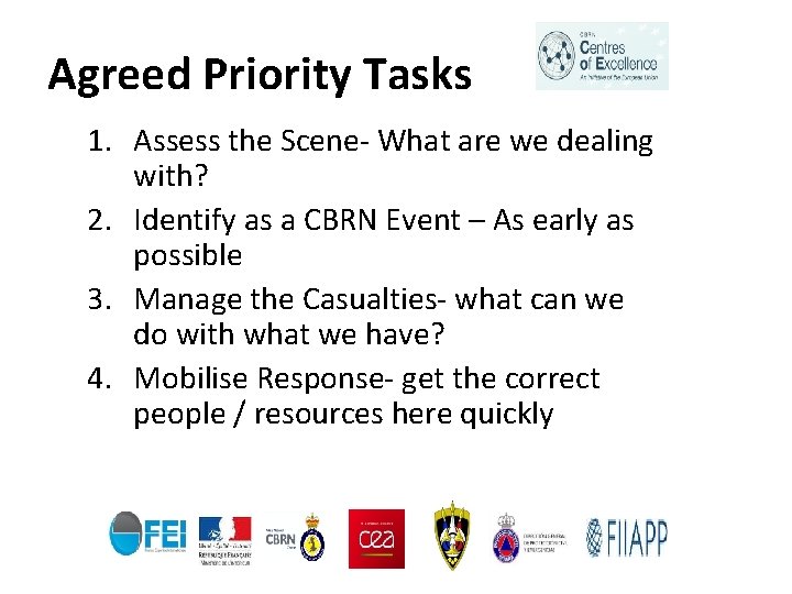 Agreed Priority Tasks 1. Assess the Scene- What are we dealing with? 2. Identify