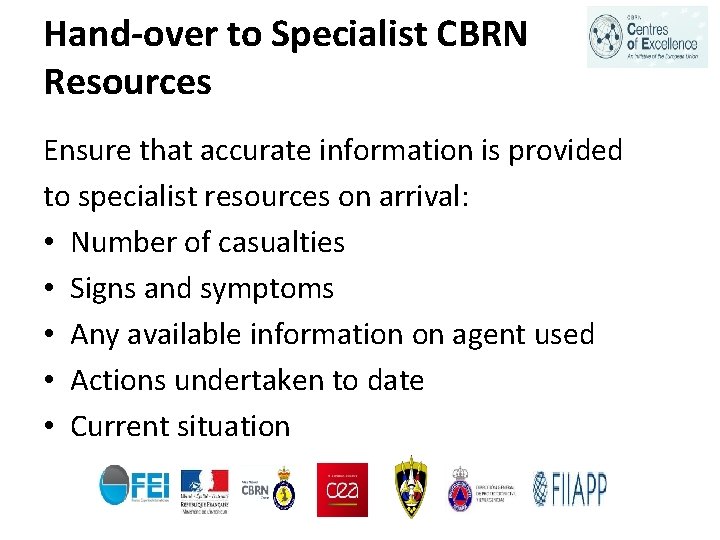 Hand-over to Specialist CBRN Resources Ensure that accurate information is provided to specialist resources