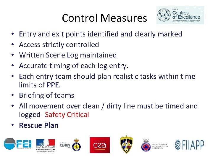 Control Measures Entry and exit points identified and clearly marked Access strictly controlled Written