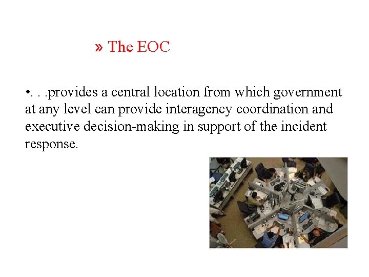 The Role of the EOC » The EOC • . . . provides a