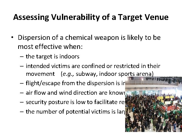 Assessing Vulnerability of a Target Venue • Dispersion of a chemical weapon is likely