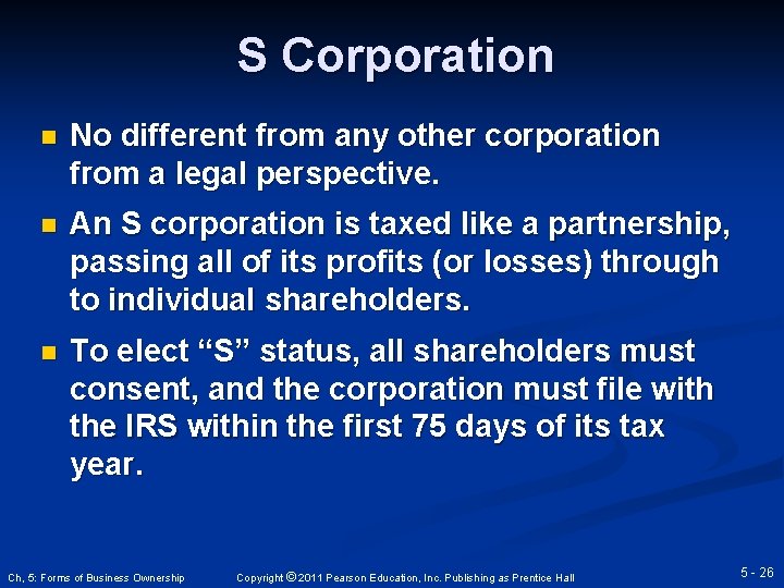 S Corporation n No different from any other corporation from a legal perspective. n