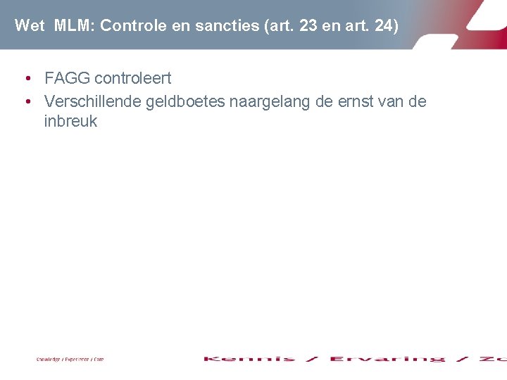 Wet MLM: Controle en sancties (art. 23 en art. 24) • FAGG controleert •