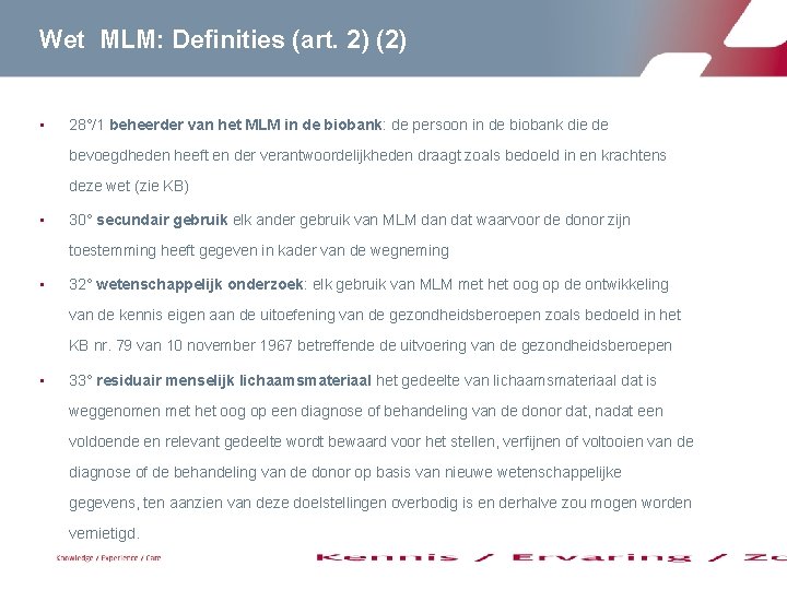 Wet MLM: Definities (art. 2) (2) • 28°/1 beheerder van het MLM in de Wet MLM: Definities (art. 2) (2) • 28°/1 beheerder van het MLM in de