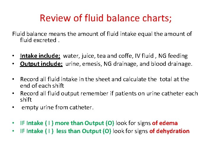 Review of fluid balance charts; Fluid balance means the amount of fluid intake equal