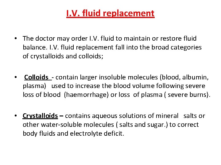 I. V. fluid replacement • The doctor may order I. V. fluid to maintain
