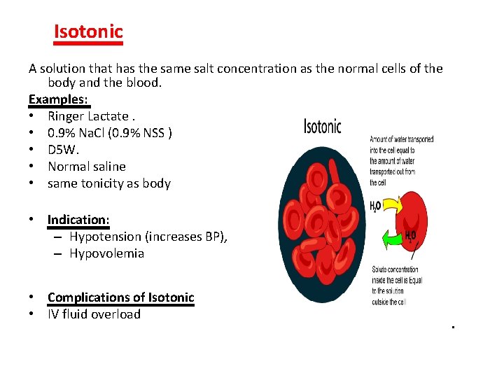 Isotonic A solution that has the same salt concentration as the normal cells of