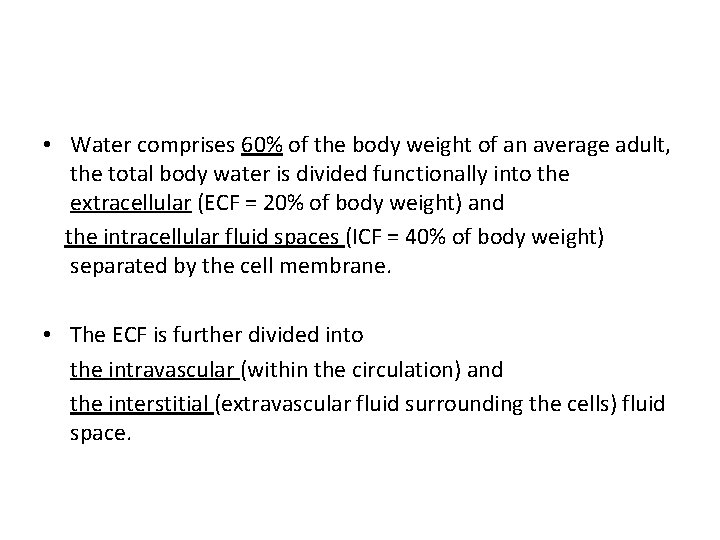 • Water comprises 60% of the body weight of an average adult, the