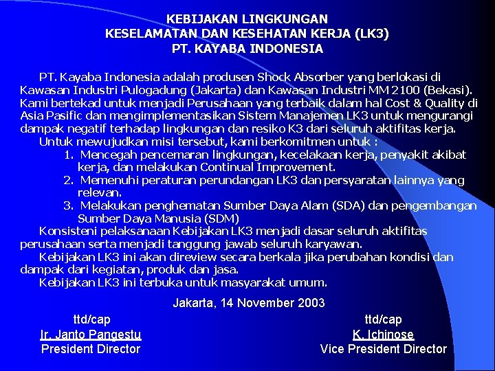 KEBIJAKAN LINGKUNGAN KESELAMATAN DAN KESEHATAN KERJA (LK 3) PT. KAYABA INDONESIA PT. Kayaba Indonesia