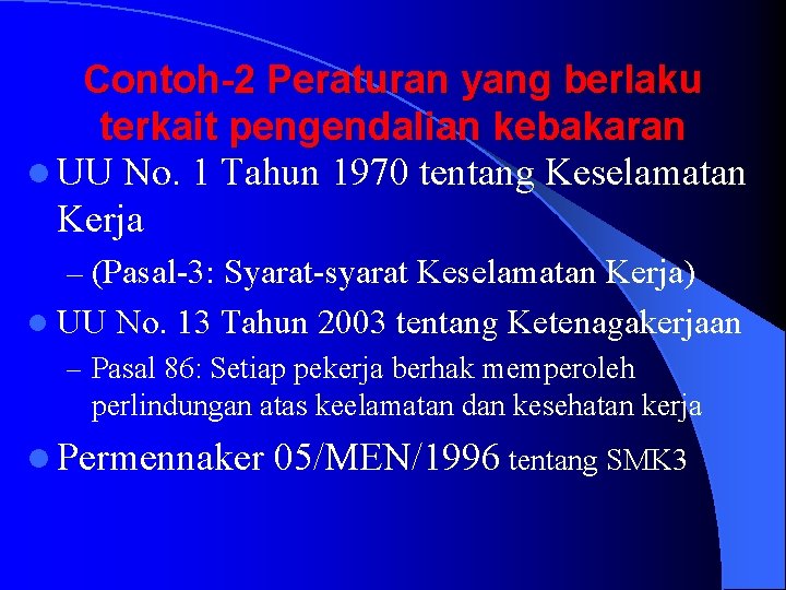 Contoh-2 Peraturan yang berlaku terkait pengendalian kebakaran l UU No. 1 Tahun 1970 tentang