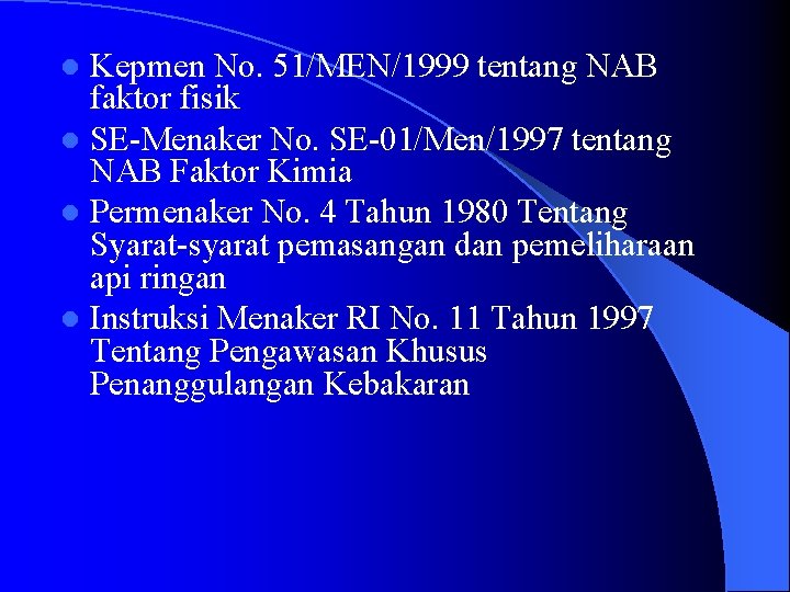 Kepmen No. 51/MEN/1999 tentang NAB faktor fisik l SE-Menaker No. SE-01/Men/1997 tentang NAB Faktor