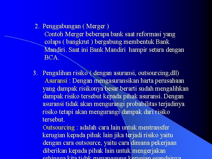 2. Penggabungan ( Merger ) Contoh Merger beberapa bank saat reformasi yang colaps (