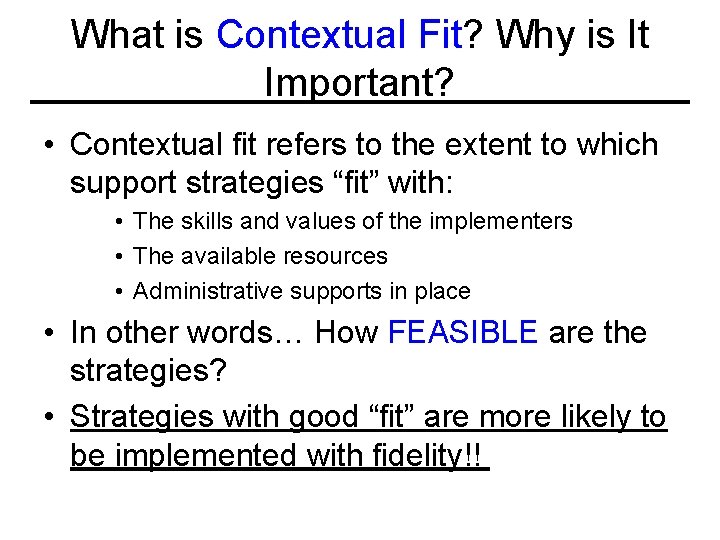 What is Contextual Fit? Why is It Important? • Contextual fit refers to the