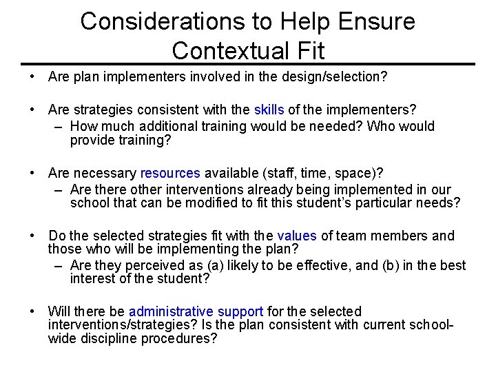 Considerations to Help Ensure Contextual Fit • Are plan implementers involved in the design/selection?