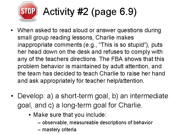 Activity #2 (page 6. 9) • When asked to read aloud or answer questions