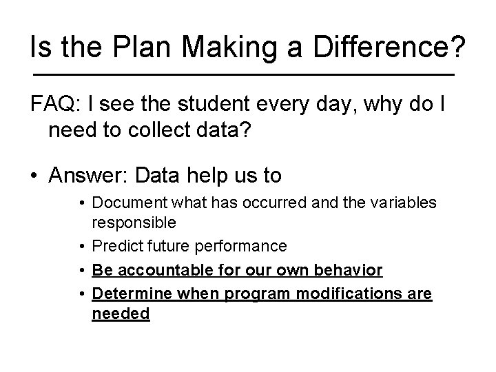Is the Plan Making a Difference? FAQ: I see the student every day, why