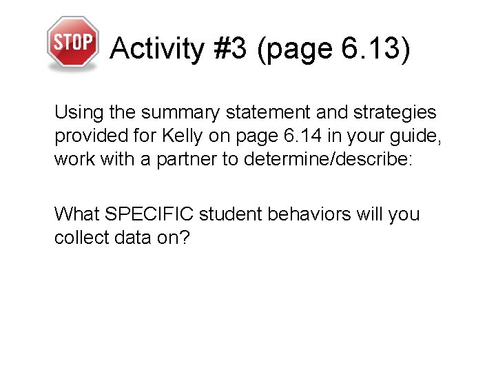 Activity #3 (page 6. 13) Using the summary statement and strategies provided for Kelly