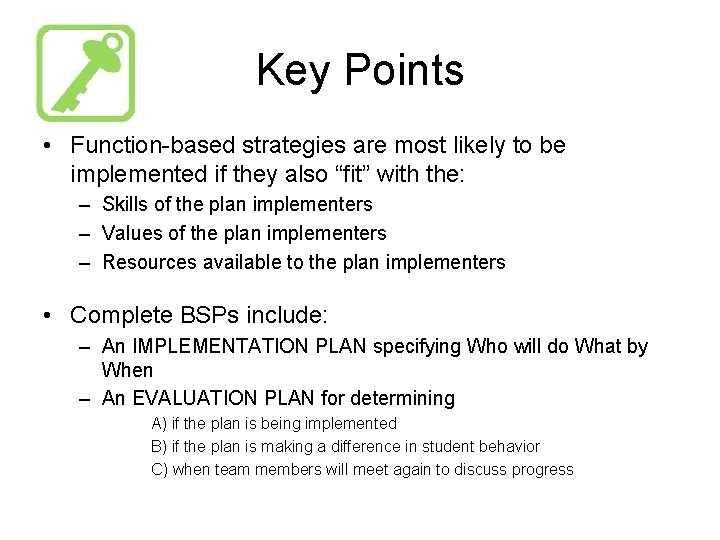 Key Points • Function-based strategies are most likely to be implemented if they also