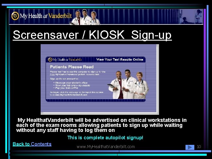 Screensaver / KIOSK Sign-up My Healthat. Vanderbilt will be advertised on clinical workstations in