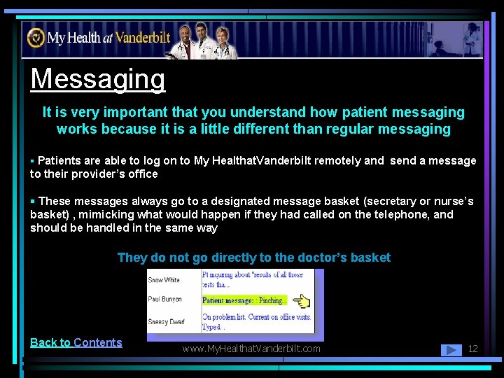 Messaging It is very important that you understand how patient messaging works because it