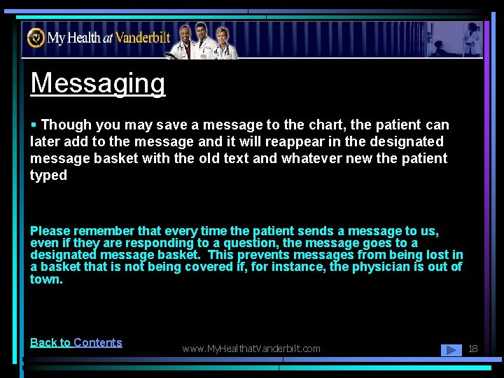 Messaging § Though you may save a message to the chart, the patient can