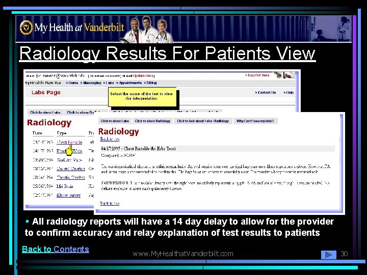 Radiology Results For Patients View § All radiology reports will have a 14 day