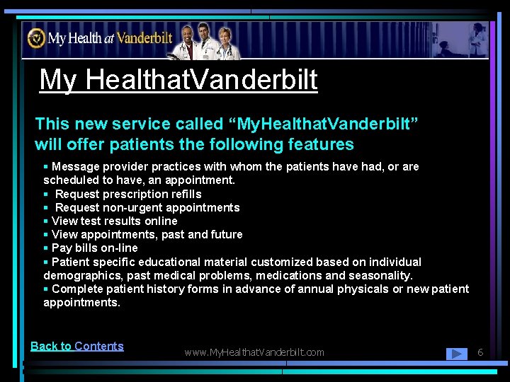 My Healthat. Vanderbilt This new service called “My. Healthat. Vanderbilt” will offer patients the