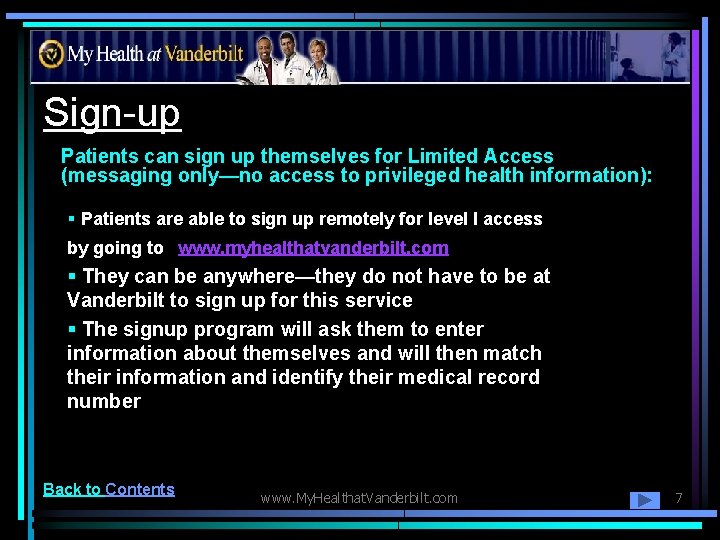 Sign-up Patients can sign up themselves for Limited Access (messaging only—no access to privileged