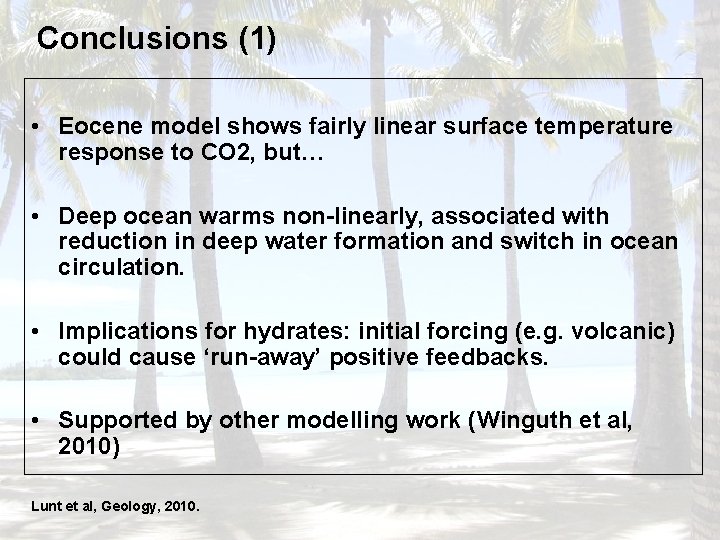 Conclusions (1) • Eocene model shows fairly linear surface temperature response to CO 2,