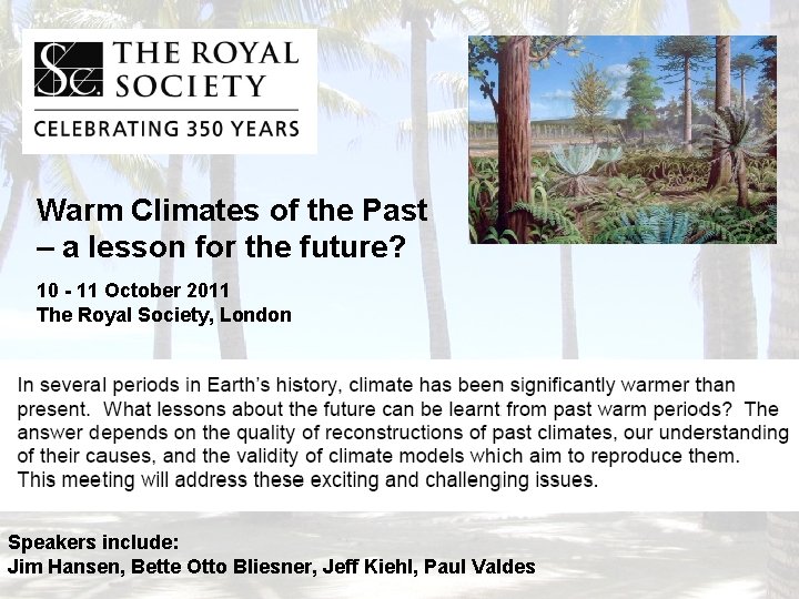 Warm Climates of the Past – a lesson for the future? 10 - 11