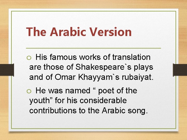 The Arabic Version o His famous works of translation are those of Shakespeare`s plays