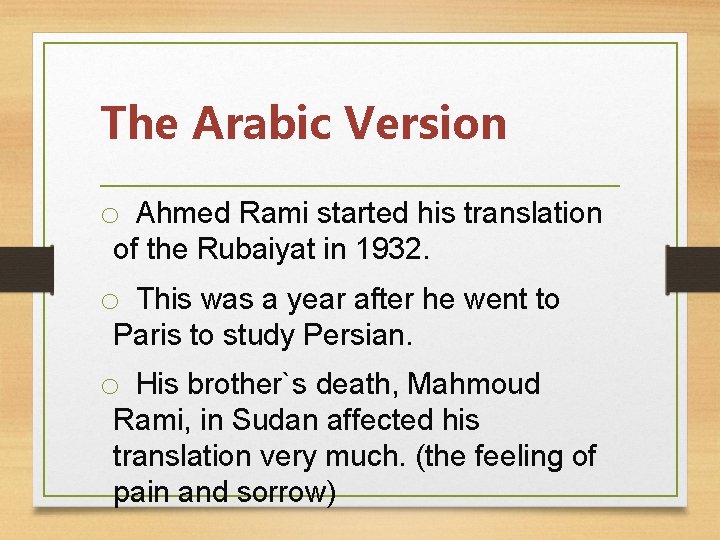 The Arabic Version o Ahmed Rami started his translation of the Rubaiyat in 1932.