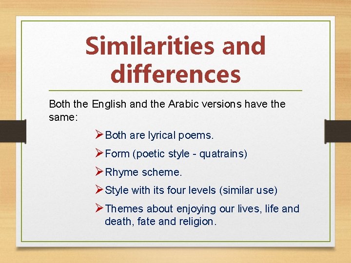 Similarities and differences Both the English and the Arabic versions have the same: Ø