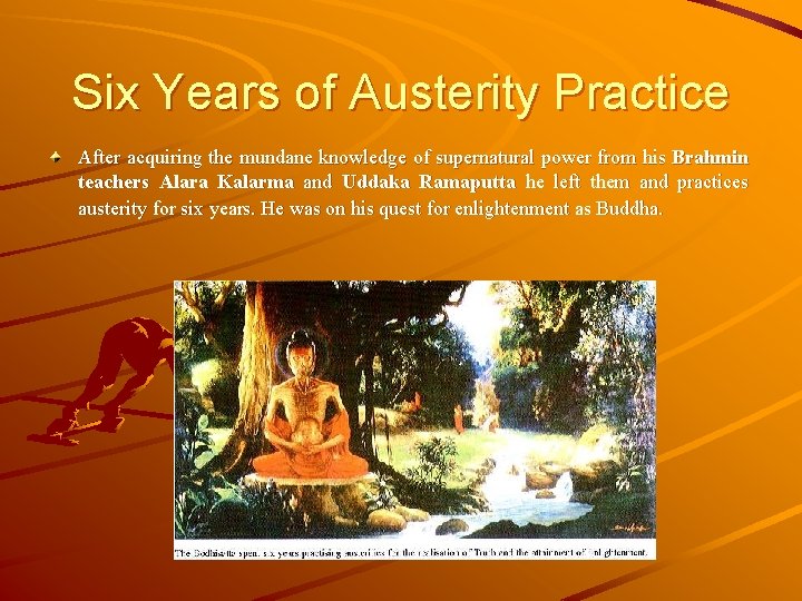 Six Years of Austerity Practice After acquiring the mundane knowledge of supernatural power from