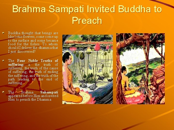 Brahma Sampati Invited Buddha to Preach Buddha thought that beings are like lotus flowers,