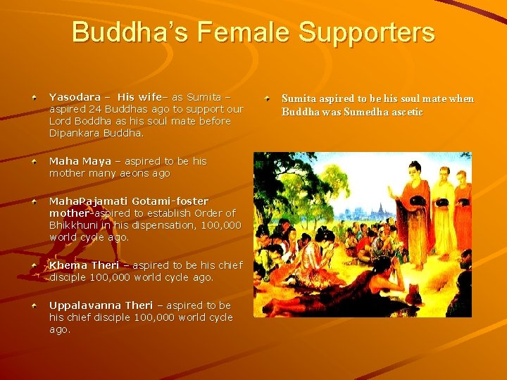 Buddha’s Female Supporters Yasodara – His wife– as Sumita – aspired 24 Buddhas ago