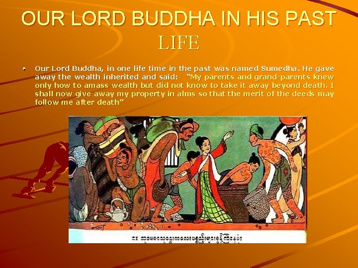 OUR LORD BUDDHA IN HIS PAST LIFE Our Lord Buddha, in one life time