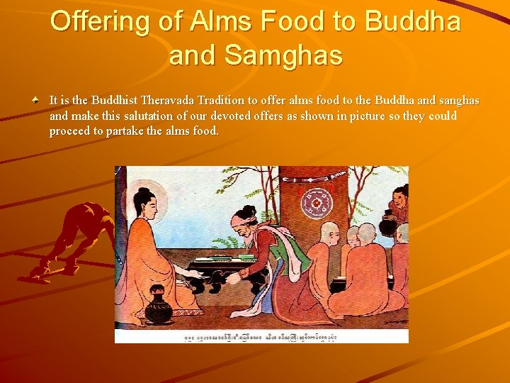 Offering of Alms Food to Buddha and Samghas It is the Buddhist Theravada Tradition