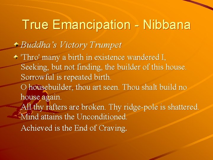 True Emancipation - Nibbana Buddha’s Victory Trumpet 'Thro' many a birth in existence wandered