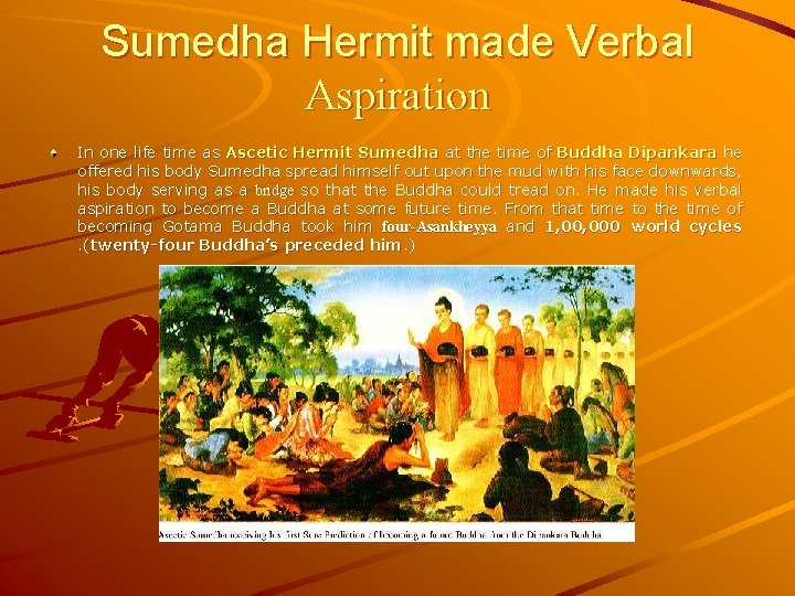 Sumedha Hermit made Verbal Aspiration In one life time as Ascetic Hermit Sumedha at