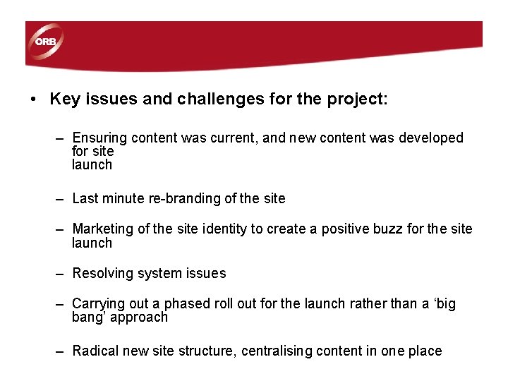 • Key issues and challenges for the project: – Ensuring content was current, • Key issues and challenges for the project: – Ensuring content was current,