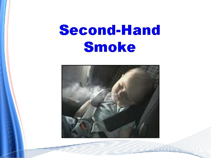 Second-Hand Smoke 