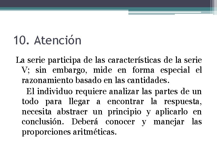 10. Atención La serie participa de las características de la serie V; sin embargo,