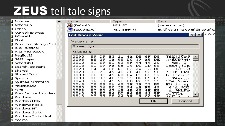 ZEUS tell tale signs o Zeus version 2 saves encrypted config in registry o