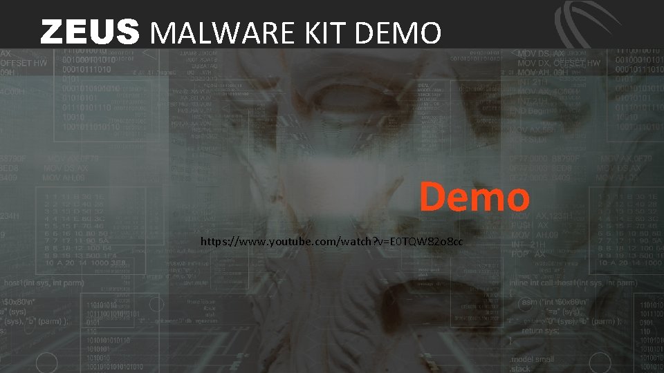 ZEUS MALWARE KIT DEMO Demo https: //www. youtube. com/watch? v=E 0 TQW 82 o