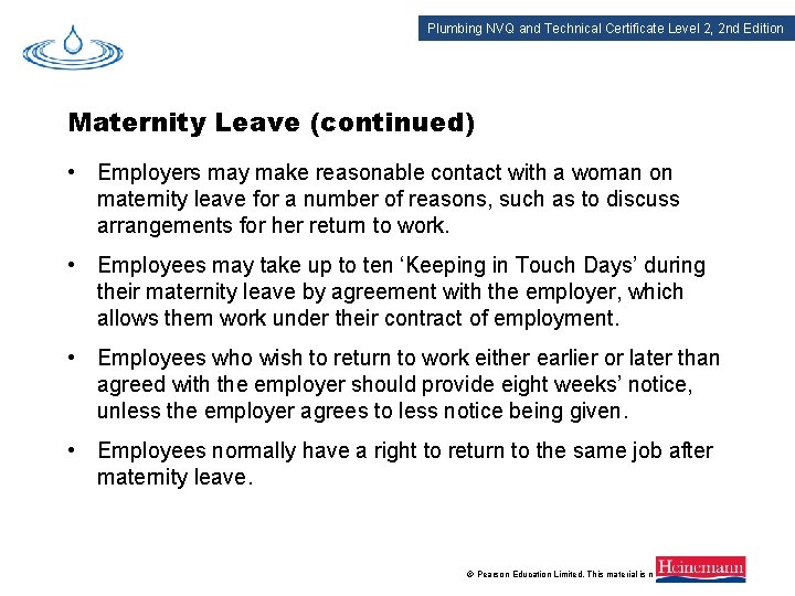 Plumbing NVQ and Technical Certificate Level 2, 2 nd Edition Maternity Leave (continued) •