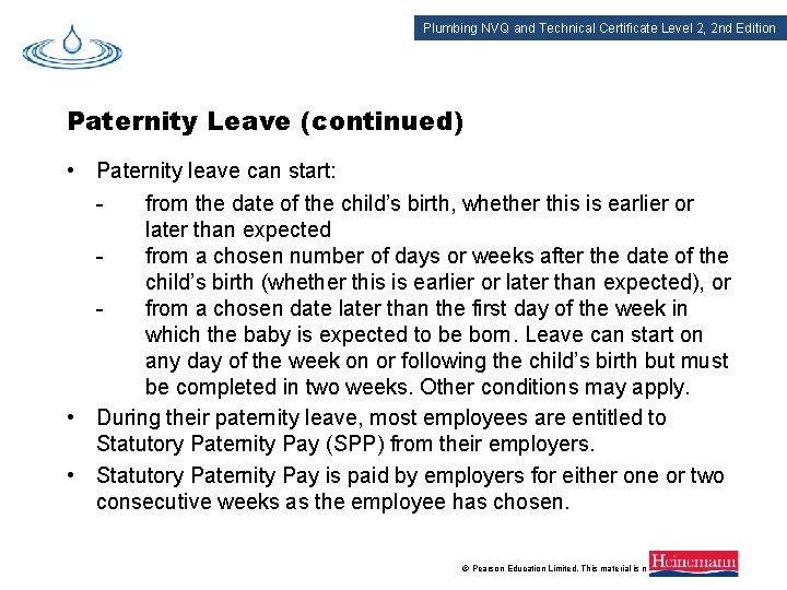 Plumbing NVQ and Technical Certificate Level 2, 2 nd Edition Paternity Leave (continued) •